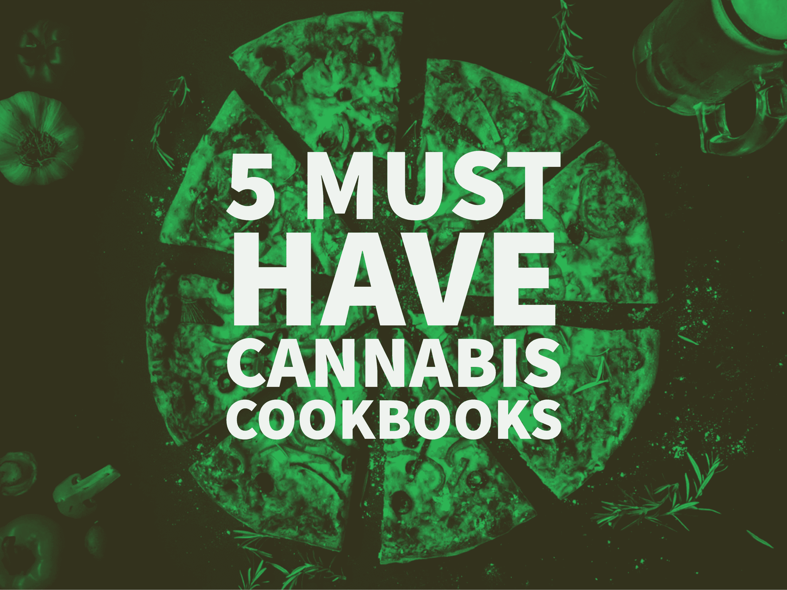 5 Must-Have Cannabis Cookbooks