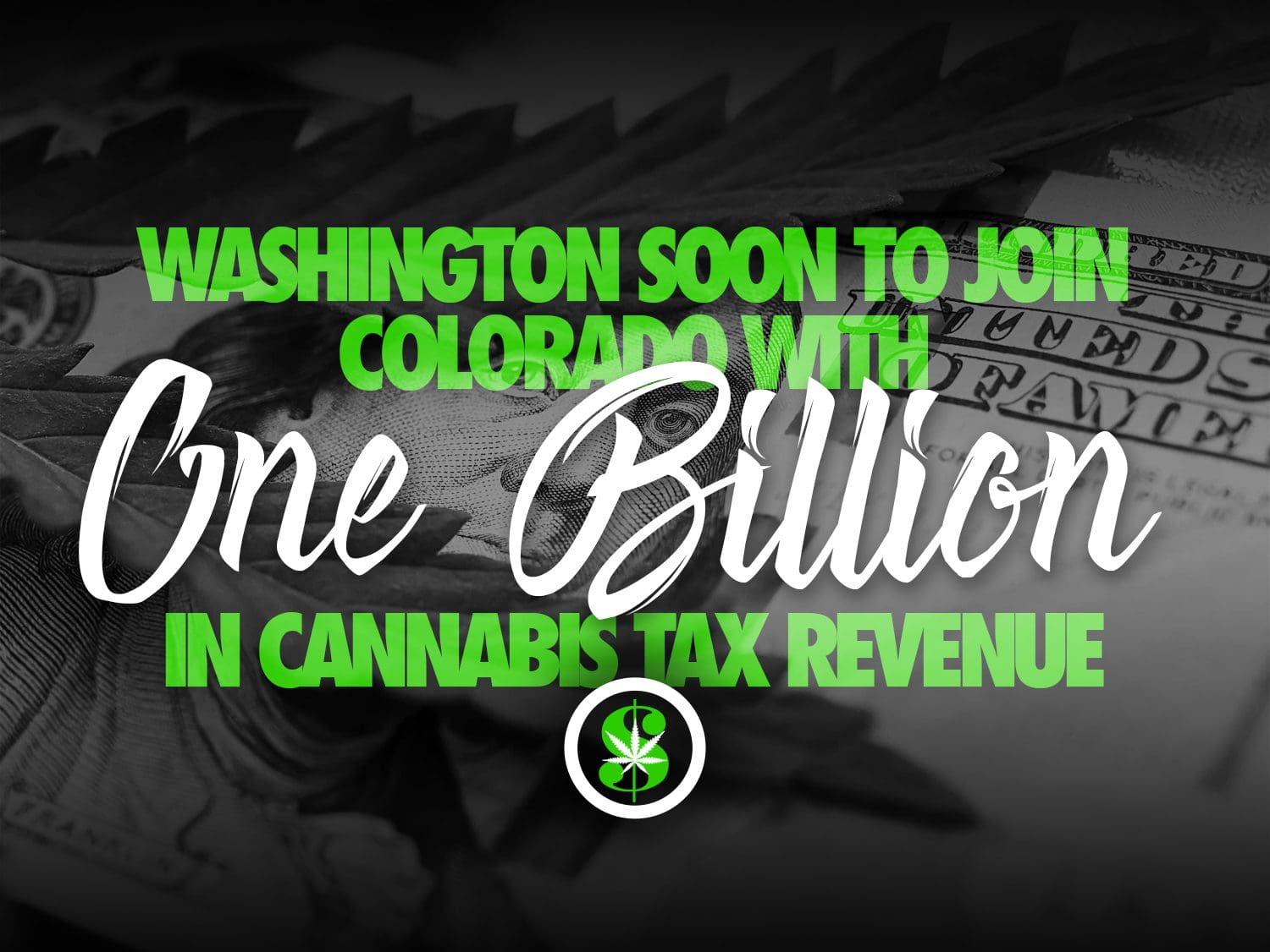 Washington Soon to Join Colorado with One Billion in Cannabis Tax Revenue