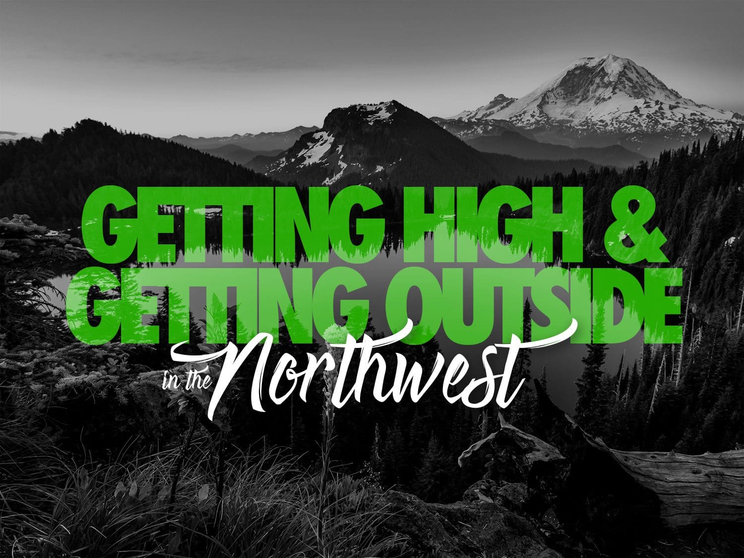 Getting High and Getting Outside in the Northwest