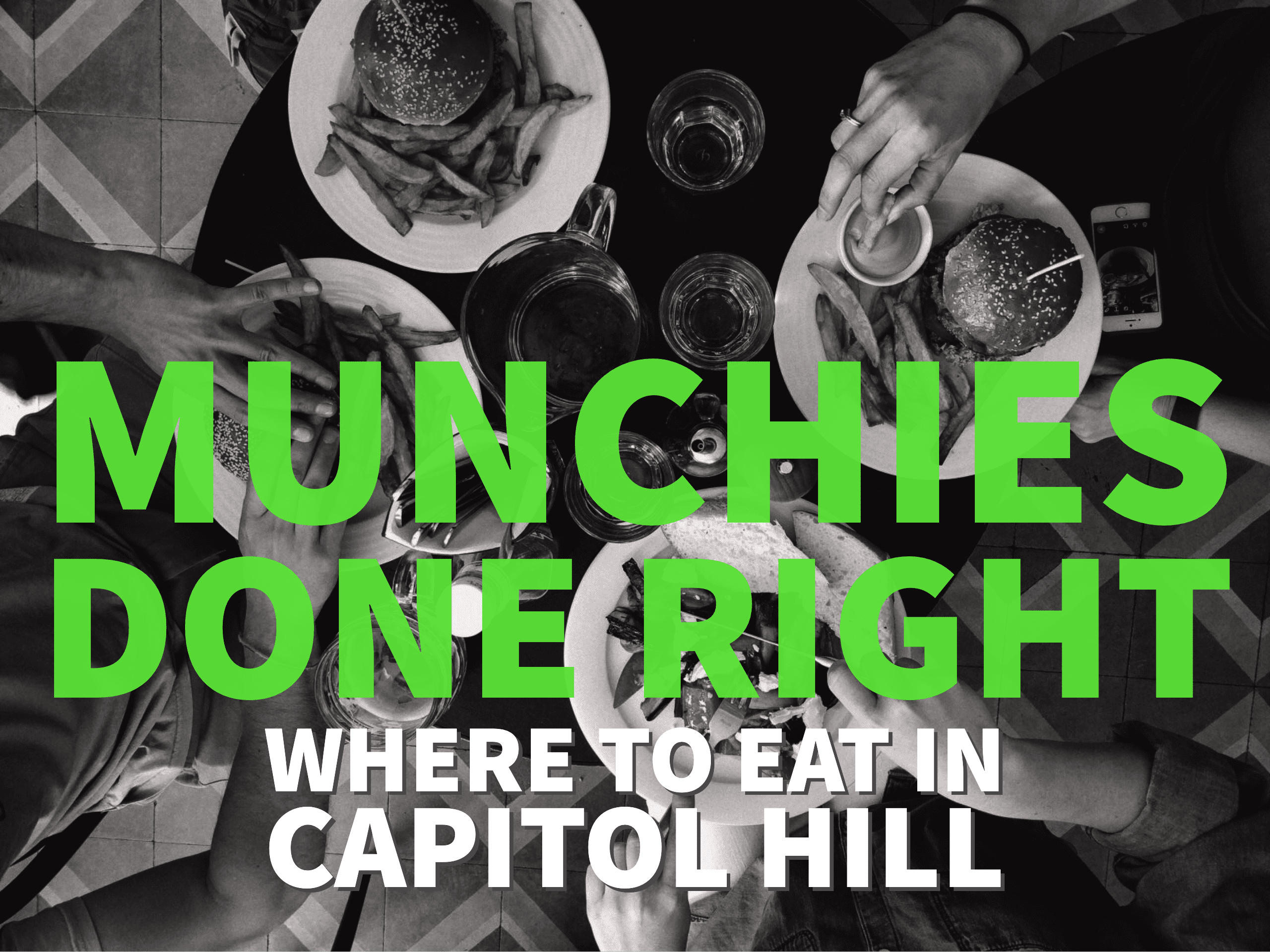 Munchies Done Right: Where to Eat in Capitol Hill