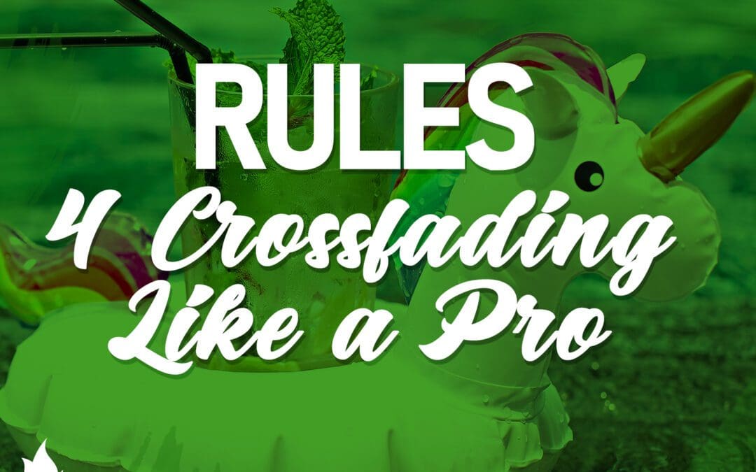 Rules For Crossfading Like A Pro