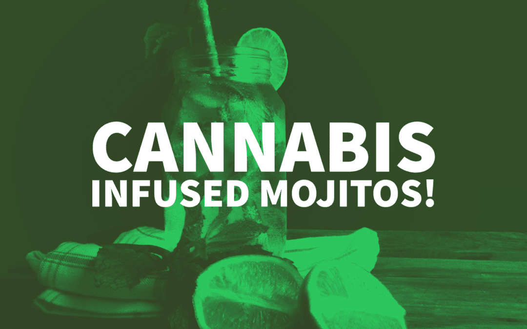 How to Make Delicious Cannabis-infused Mojitos