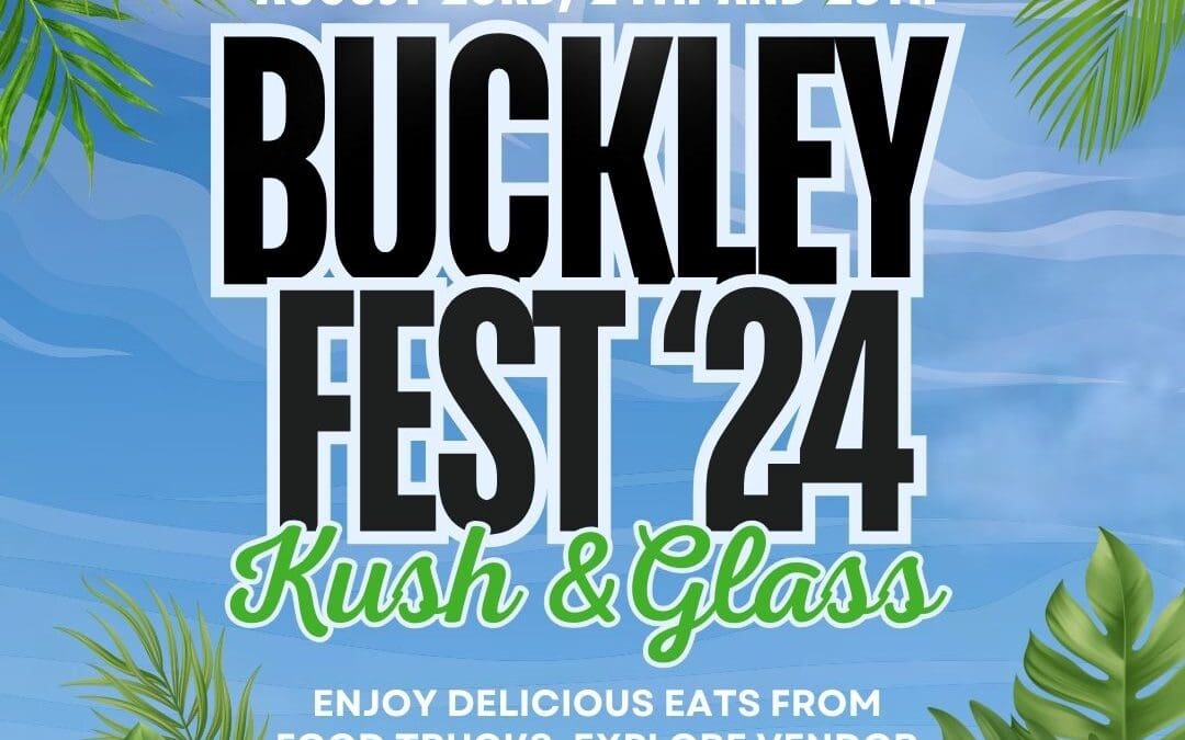 Experience the Ultimate Weekend at BuckleyFest—A Cannabis Celebration Like No Other